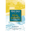 Feng Shui for Real Estate: A Guide for Buyers, Sellers and Agents
