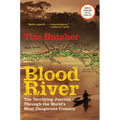 Blood River: The Terrifying Journey Through the World's Most Dangerous Country