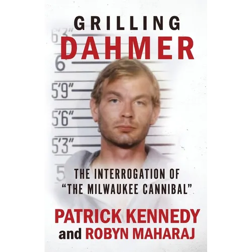 Grilling Dahmer: The Interrogation Of "The Milwaukee Cannibal"