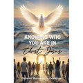 Knowing Who You Are in Christ Jesus