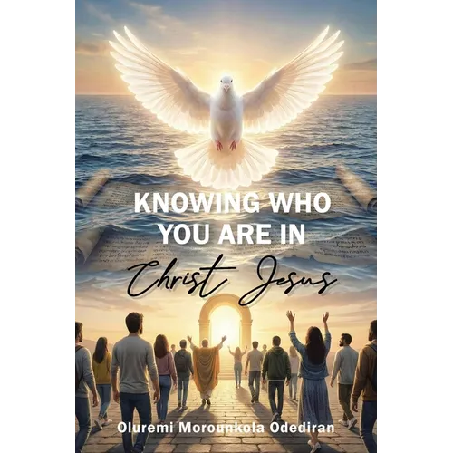 Knowing Who You Are in Christ Jesus