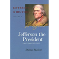 Jefferson the President: First Term, 1801-1805 Volume 4