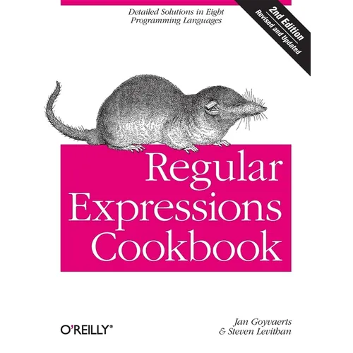Regular Expressions Cookbook: Detailed Solutions in Eight Programming Languages