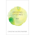 Dreaming of Stones: Poems