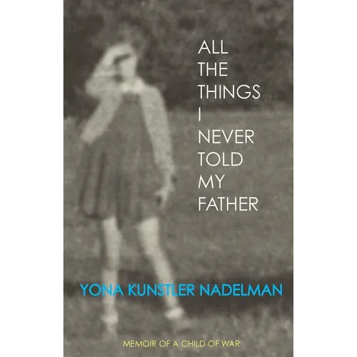 All the Things I Never Told My Father