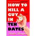 How to Kill a Guy in Ten Dates