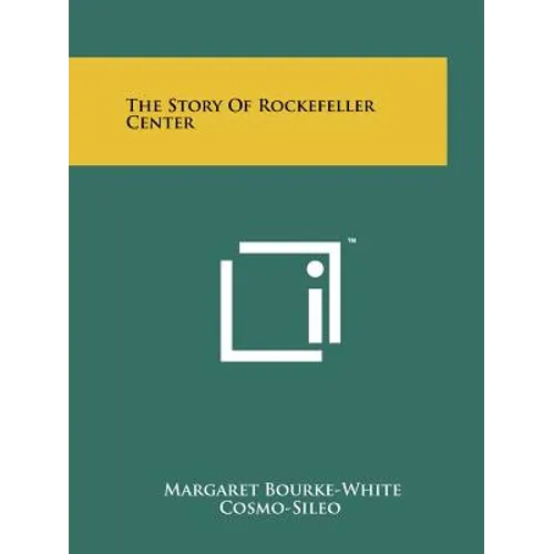 The Story Of Rockefeller Center