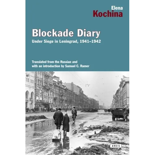 Blockade Diary: Under Siege in Leningrad, 1941-1942