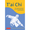 T'Ai CHI: The Supreme Ultimate Exercise for Health, Sport, and Self-Defense