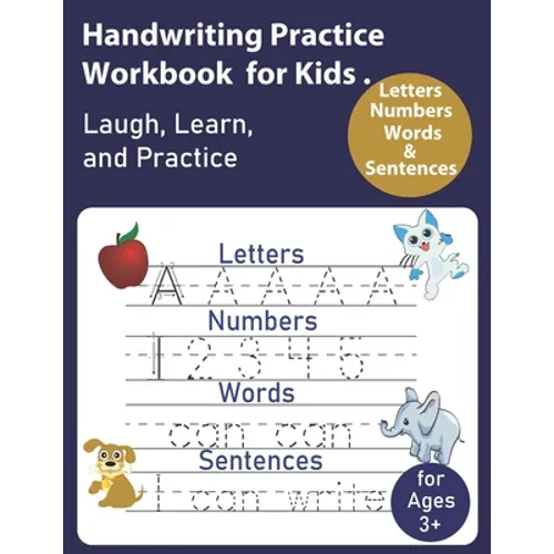 Handwriting Practice Workbook for Kids: Writing Practice Book to Master Letters, Words, Numbers & Sentences