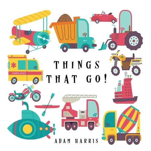 Things That Go!: A Guessing Game for Kids 3-5