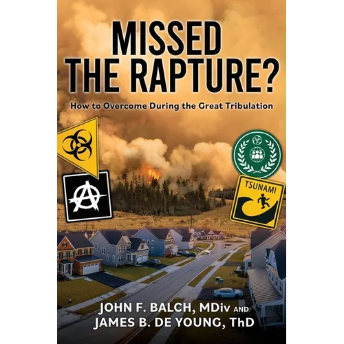 Missed the Rapture?: How to Overcome during the Great Tribulation