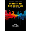 Educational Embodiments: Life Writing the Body