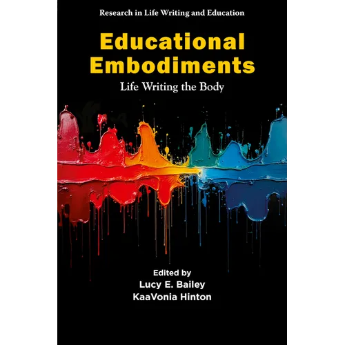 Educational Embodiments: Life Writing the Body