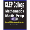 CLEP College Mathematics Math Prep 2019 - 2020: Step-By-Step CLEP College Mathematics Math Study Guide