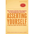 Asserting Yourself-Updated Edition: A Practical Guide for Positive Change (Updtd Da Capo PR)