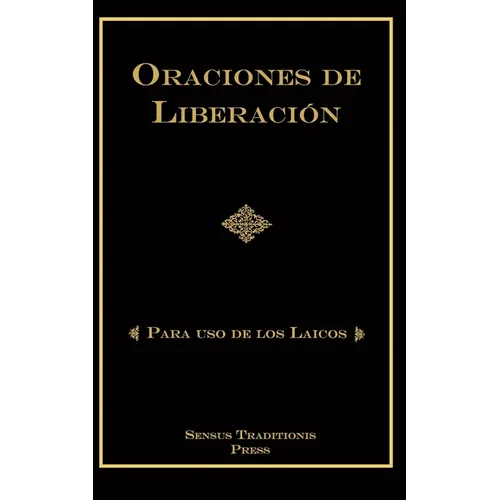 Oraciones de Liberación: Para Uso de los Laicos