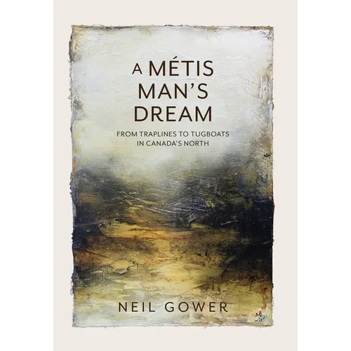 A Metis Man's Dream: From Traplines to Tugboats in Canada's North