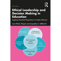 Ethical Leadership and Decision Making in Education: Applying Theoretical Perspectives to Complex Dilemmas