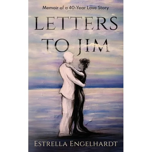Letters to Jim: Memoir of a 40-Year Love Story