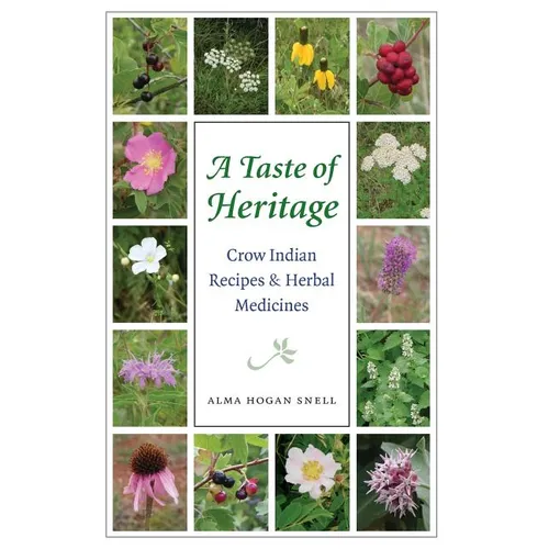 Taste of Heritage: Crow Indian Recipes and Herbal Medicines
