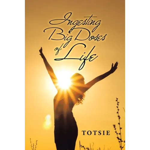 Ingesting Big Doses of Life