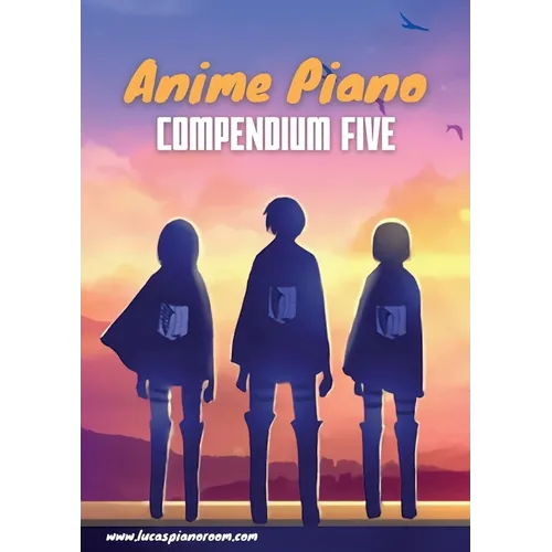 Anime Piano, Compendium Five: Easy Anime Piano Sheet Music Book for Beginners and Advanced