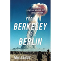 From Berkeley to Berlin: How the Rad Lab Helped Avert Nuclear War