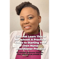 I Did not Learn This at NP School: A Practical Guide to Starting Your Own Nurse Practitioner Practice