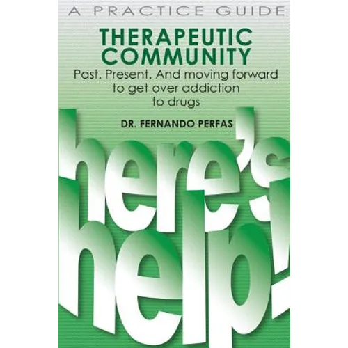 Therapeutic Community: Past. Present. And Moving Forward