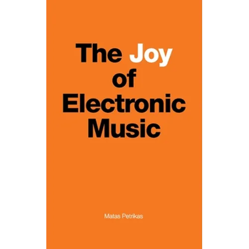 The Joy of Electronic Music