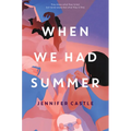 When We Had Summer