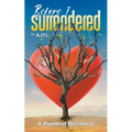 Before I Surrendered: A Poem of Recovery
