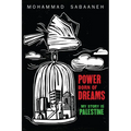 Power Born of Dreams: My Story Is Palestine