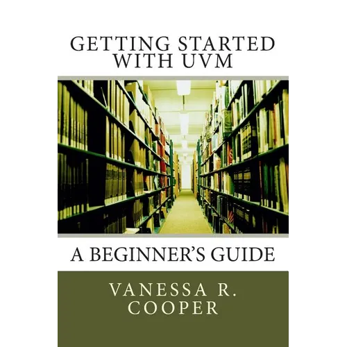 Getting Started with UVM: A Beginner's Guide