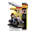The Other Side of the Fence: Love, Loyalty, Respect, Betrayal: A Woman in the Motorcycle Club World