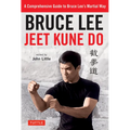 Bruce Lee Jeet Kune Do: A Comprehensive Guide to Bruce Lee's Martial Way