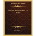 Marxism, Freedom And The State