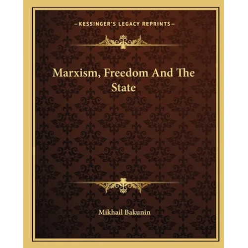 Marxism, Freedom And The State