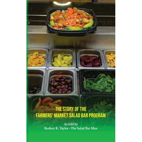 The Story of the Farmers' Market Salad Bar Program