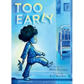 Too Early: A Board Book