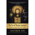 The Tao of Thomas Aquinas: Fierce Wisdom for Hard Times