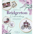 Unofficial Bridgerton Embroidery: 20 Patterns Inspired by the World of Regency Romance