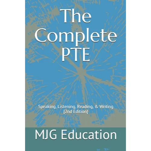 The Complete PTE: Speaking, Listening, Reading, & Writing