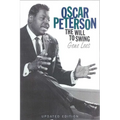 Oscar Peterson: The Will to Swing