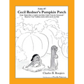 Cecil Redner's Pumpkin Patch [Fable 7]: (From Rufus Rides a Catfish & Other Fables From the Farmstead)