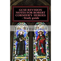 GCSE REVISION NOTES FOR ROBERT CORMIER'S HEROES - Study guide: (All chapters, page-by-page analysis)