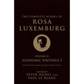 The Complete Works of Rosa Luxemburg, Volume II: Economic Writings 2