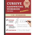 Cursive Handwriting Workbook For Kids Beginners: Cursive Handwriting Practice Book For Kids Grade 1-5 3 in 1 Learning Cursive Handwriting Workbook for