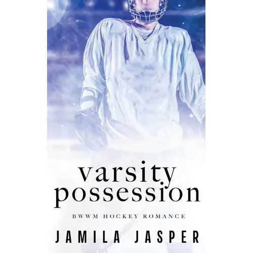 Varsity Possession: BWWM Dark Hockey Romance